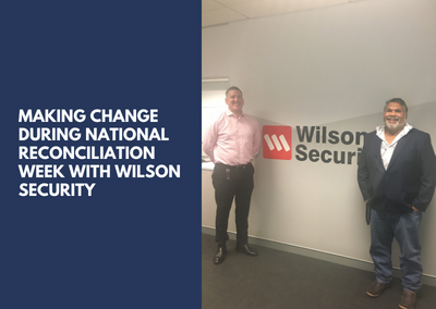 Making Change During National Reconciliation Week with Wilson Security